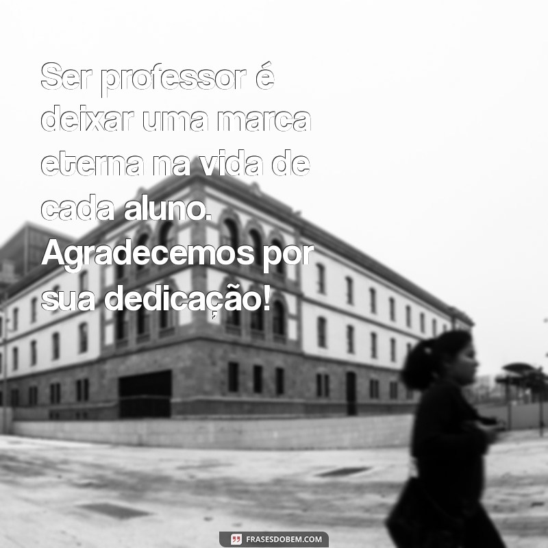 Frases Inspiradoras para Celebrar o Dia dos Professores 