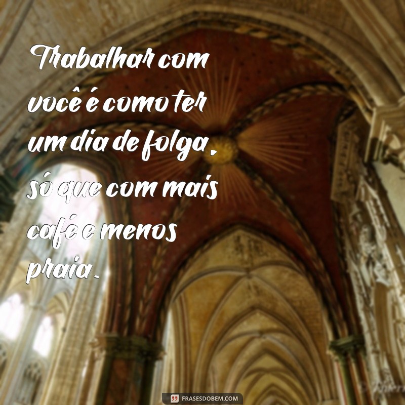 As Melhores Frases Engraçadas para Alegrar Seus Amigos de Trabalho 