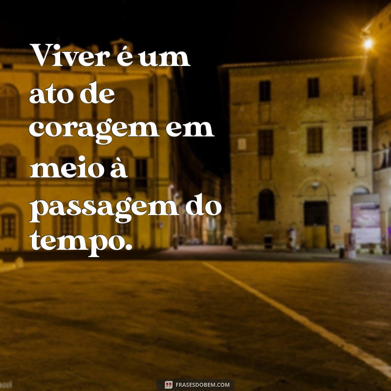 Reflexões sobre o Tempo: Frases Inspiradoras para Valorizar a Vida 