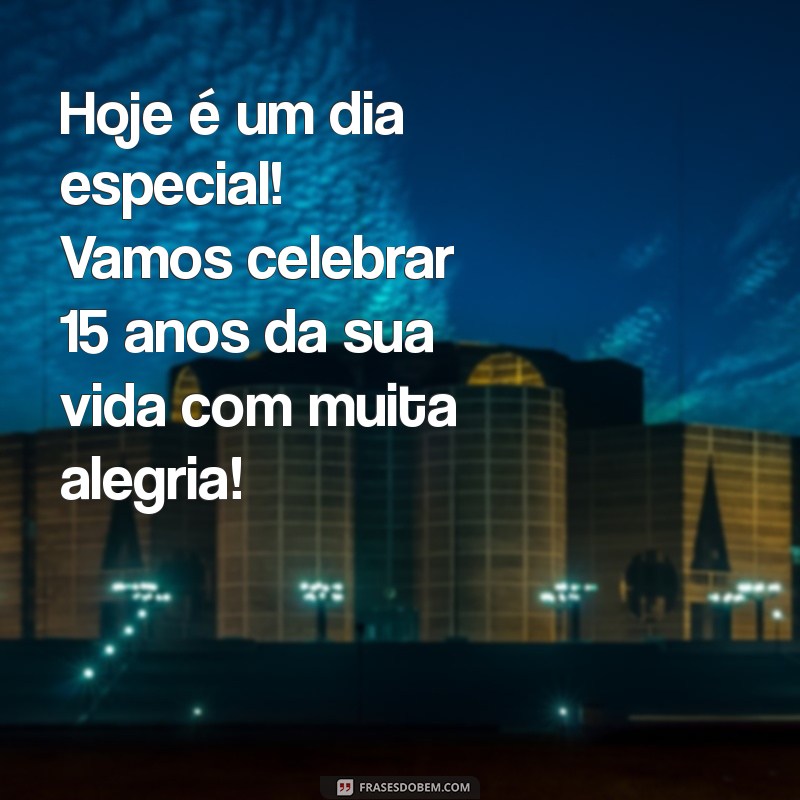 Mensagens Emocionantes para Aniversário de 15 Anos do Filho: Celebre com Amor! 