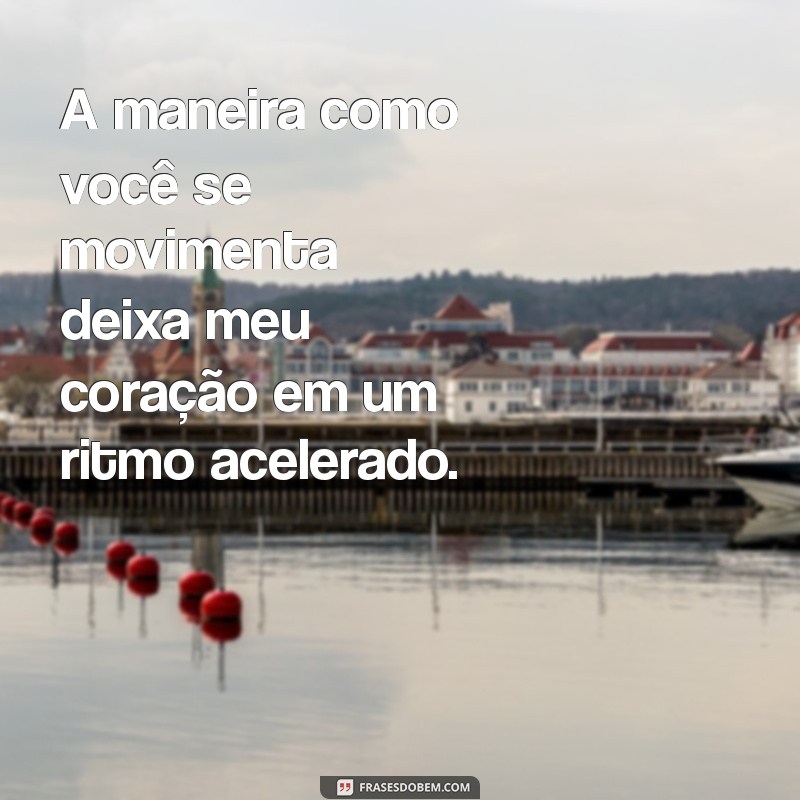 Frases Sexy: Inspire-se com Palavras que Atraem e Seduzem 