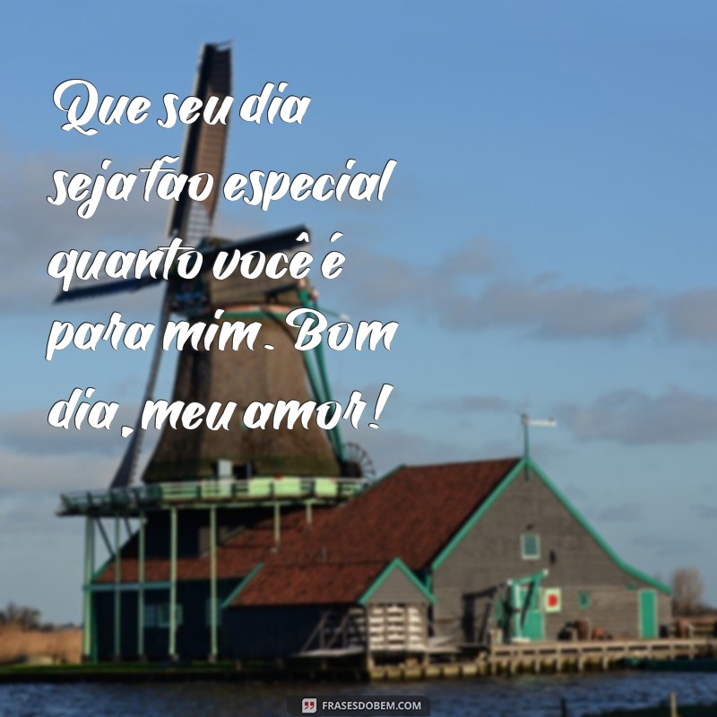 10 Mensagens de Bom Dia Para Encantar Sua Amada 