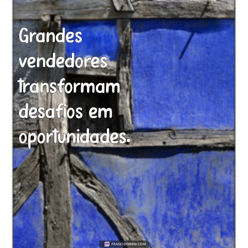 10 Mensagens Motivacionais para Impulsionar Suas Vendas e Aumentar Resultados 