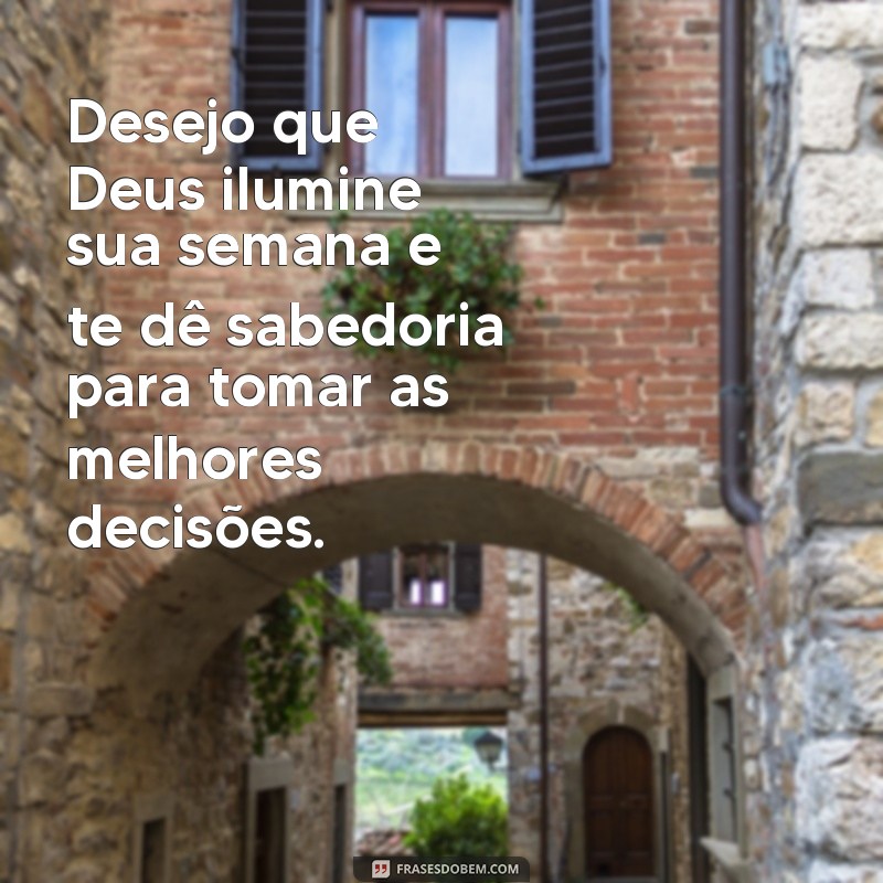 Descubra as melhores frases para uma semana feliz ao lado de Deus 