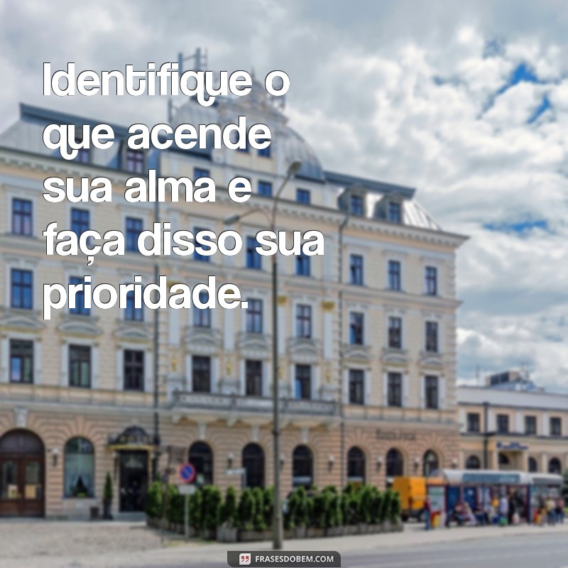 Como Definir Suas Prioridades na Vida: Dicas para uma Vida Mais Equilibrada 