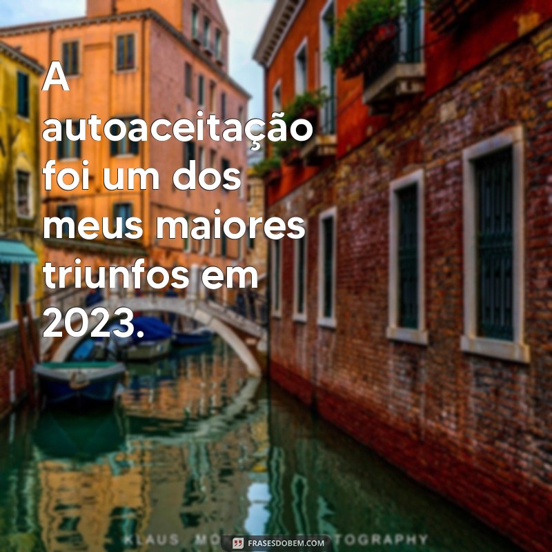 As Melhores Frases do Ano 2023: Inspiração e Reflexão para o Seu Dia 