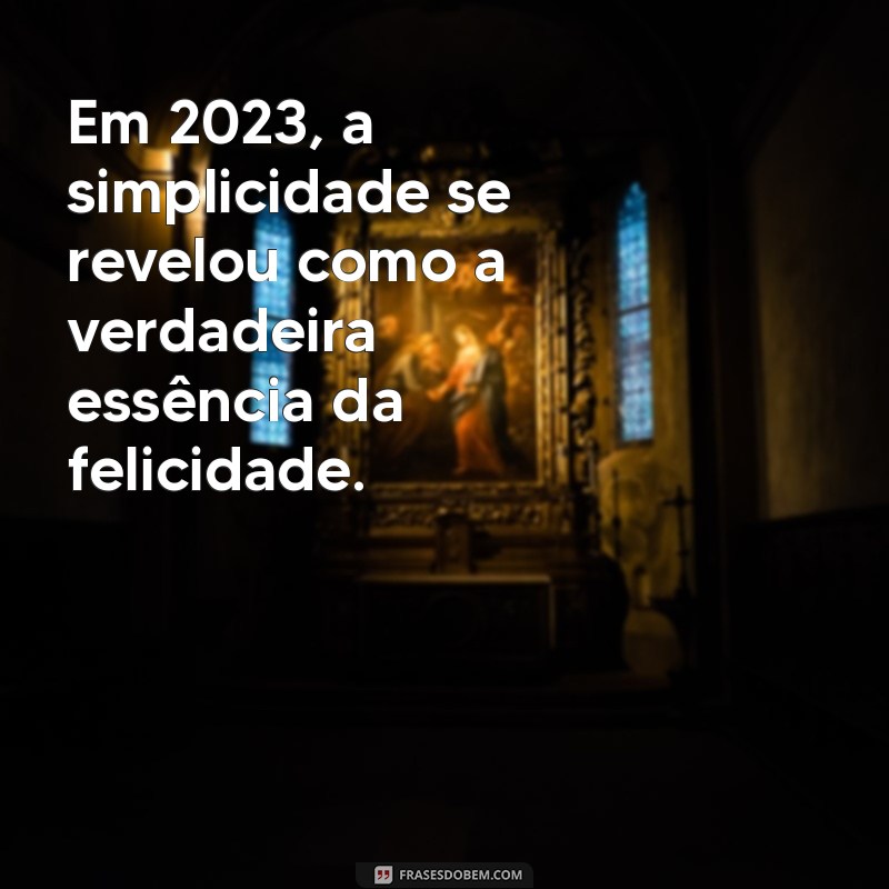 As Melhores Frases do Ano 2023: Inspiração e Reflexão para o Seu Dia 