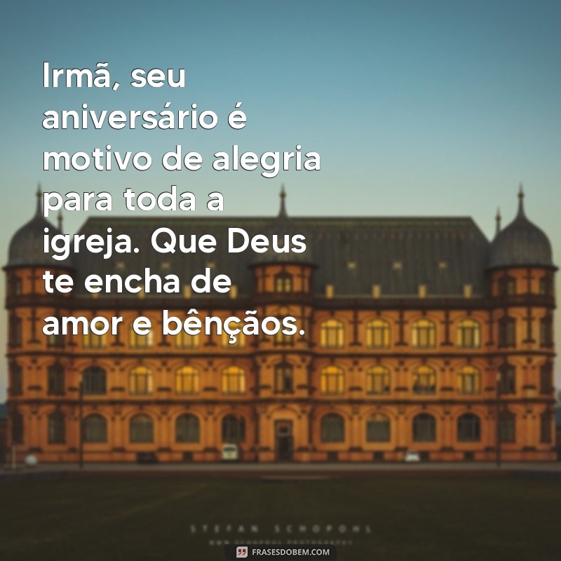 Encante sua irmã da igreja com lindas frases de aniversário! 