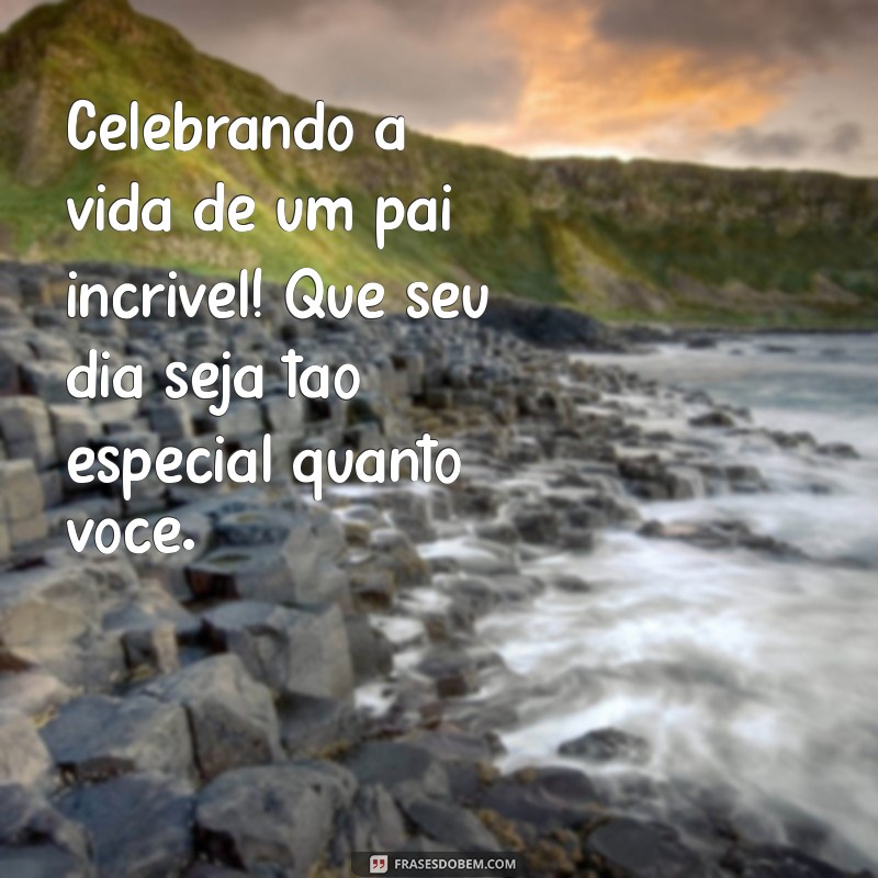 Como Planejar o Aniversário Perfeito para o Seu Pai: Dicas e Ideias Incríveis 