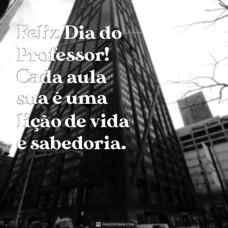 Mensagens Inspiradoras para Celebrar o Dia do Professor 