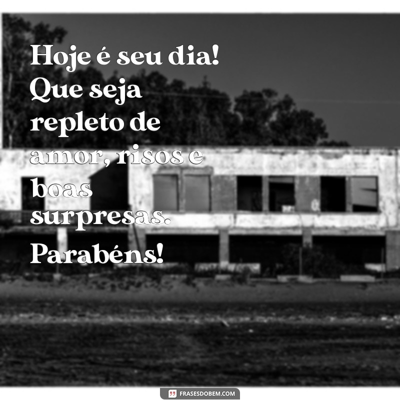 Feliz Aniversário: Mensagens e Frases Inspiradoras para Celebrar Seu Dia 