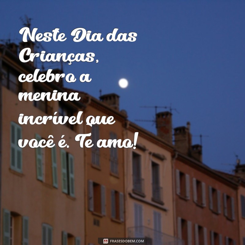 Frases Inspiradoras para Celebrar o Dia das Crianças com Sua Filha 