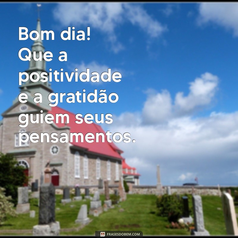 Descubra as Melhores Frases de Bom Dia para Inspirar Seu Dia 