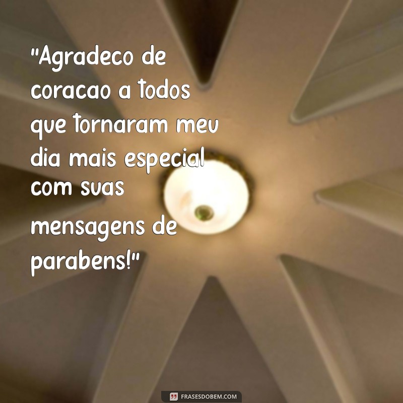 frases para agradecer os parabéns 