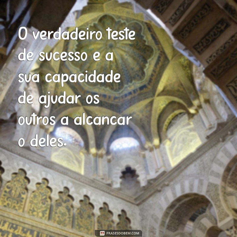 Frases Inspiradoras de Homens de Sucesso para Motivar sua Jornada 