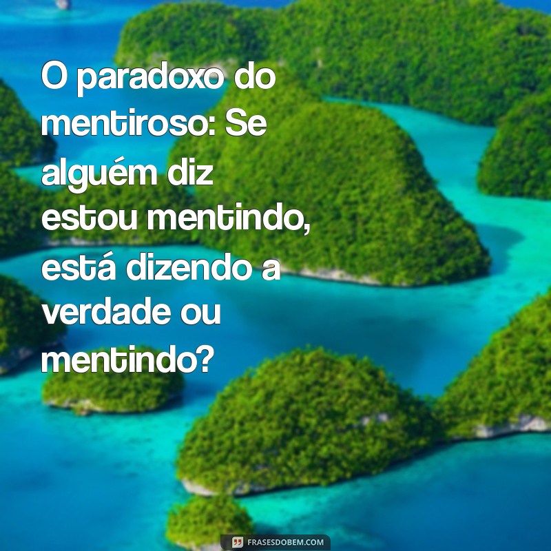 Descubra os 10 Paradoxos Famosos que Desafiam a Lógica 