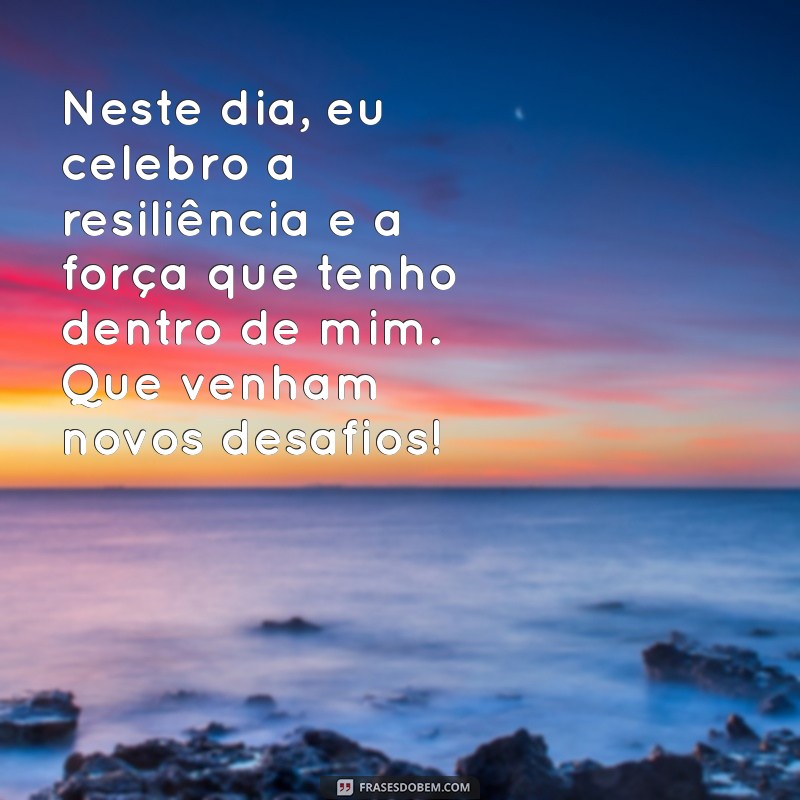 Frases Inspiradoras para Celebrar Seu Aniversário: Mensagens que Você Merece 