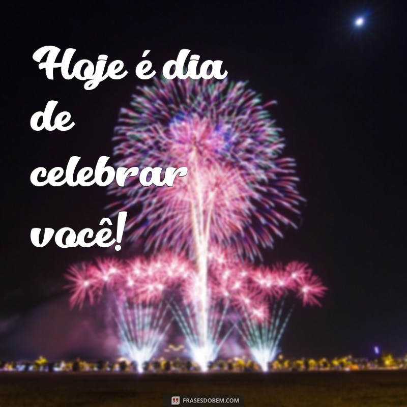 Frases Curtas e Inspiradoras para Celebrar Aniversários 