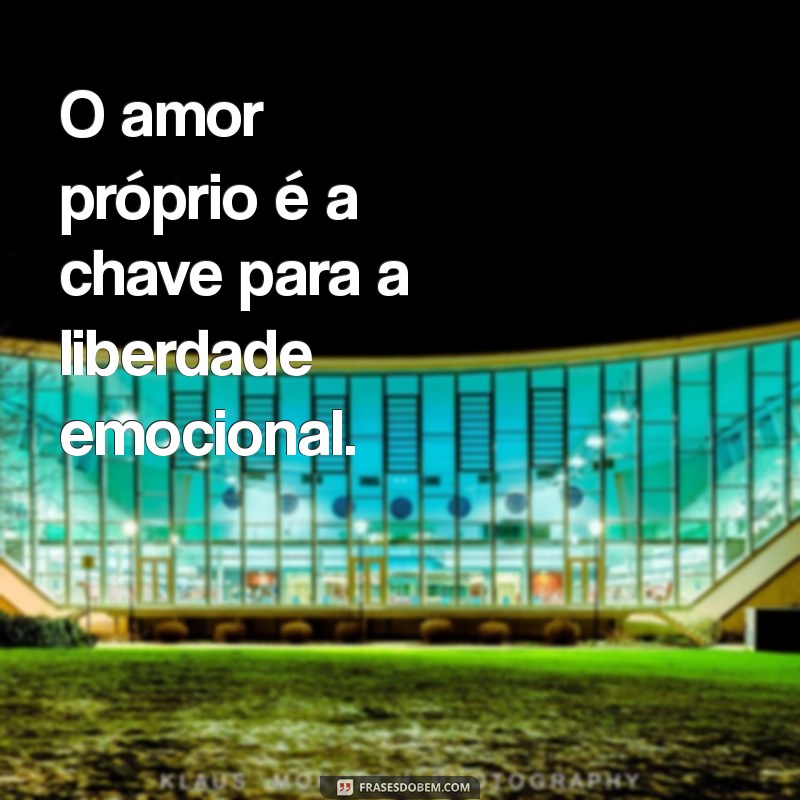 Descubra Frases Inspiradoras para Estar Bem Consigo Mesmo 