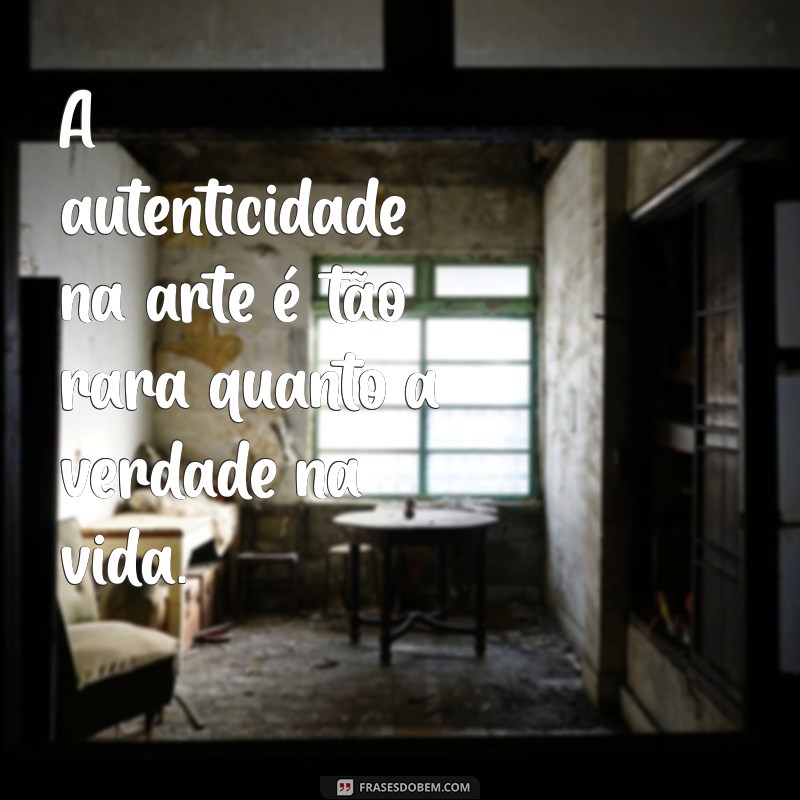 Frases Inspiradoras sobre Arte: Reflexões que Encantam e Motivam 