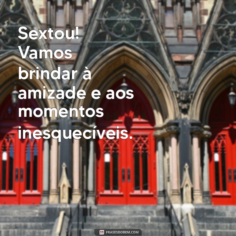 Frases Engraçadas para Celebrar o Sextou com Estilo 