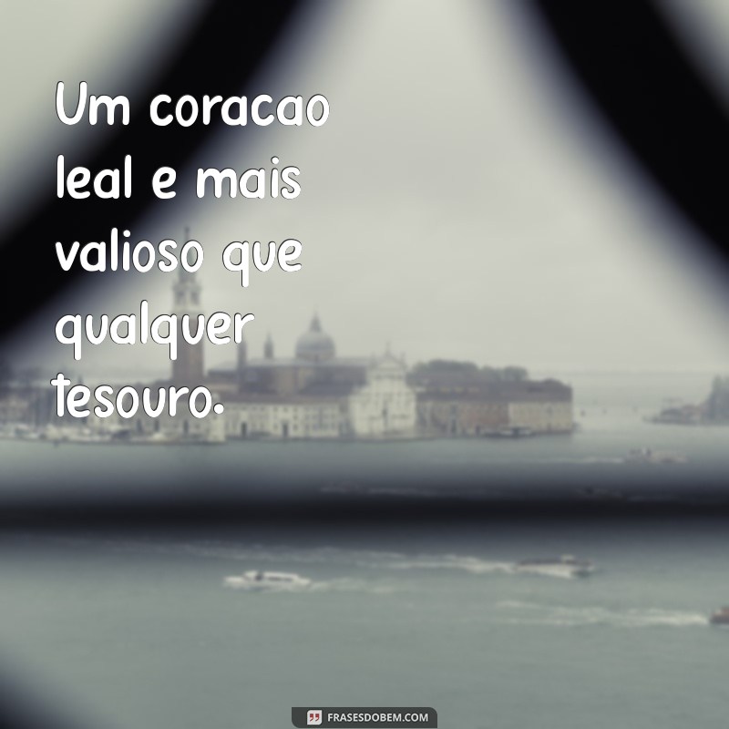 Frases Inspiradoras sobre Caráter e Lealdade: Fortaleça Seus Valores 