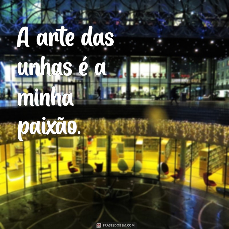 Frases Criativas para Acompanhar suas Fotos de Unhas: Inspire-se! 