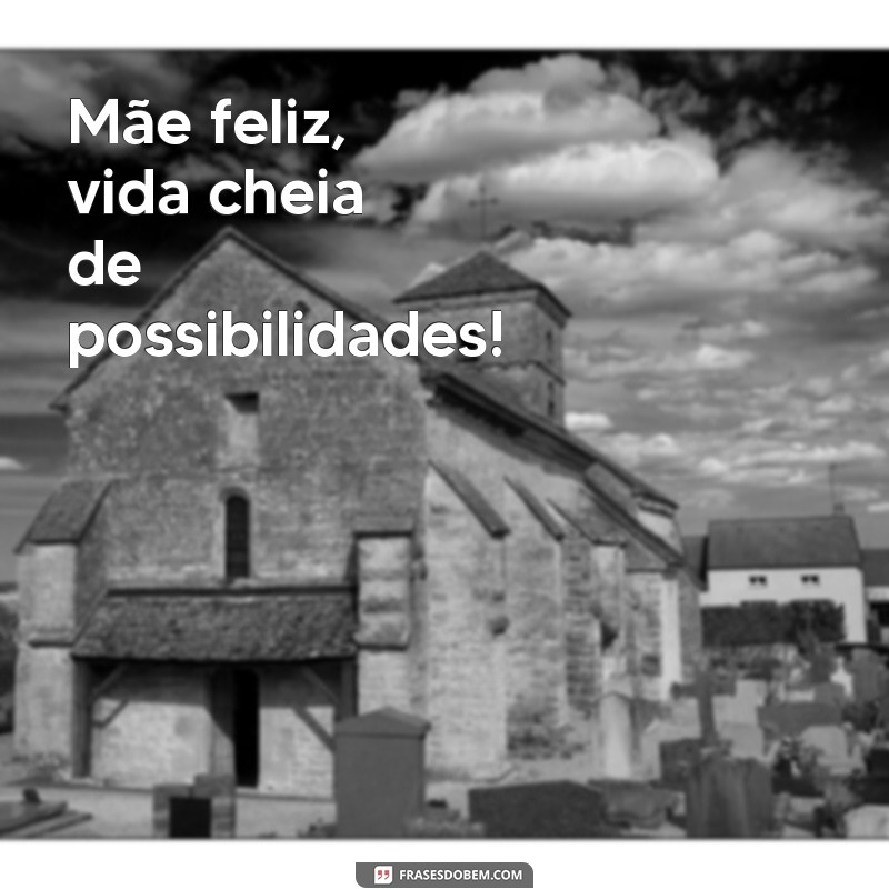 Como Ser uma Mãe Feliz: Dicas para Uma Vida Plena e Realizada 