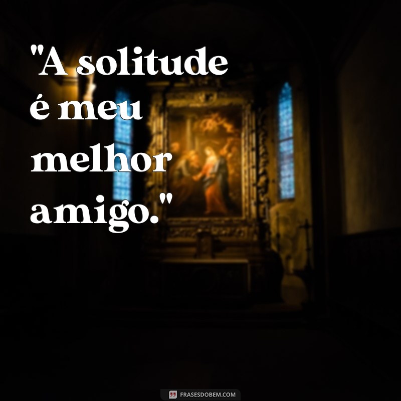 frases para foto sozinha tumblr instagram 