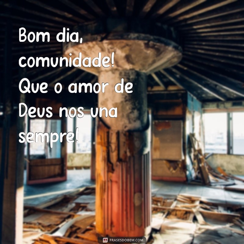 Bom Dia Grupo de Deus: Mensagens Inspiradoras para Começar o Dia com Fé 