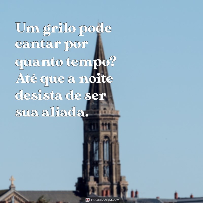 Descubra Por Que e Por Quanto Tempo um Grilo Canta: Curiosidades e Fatos 