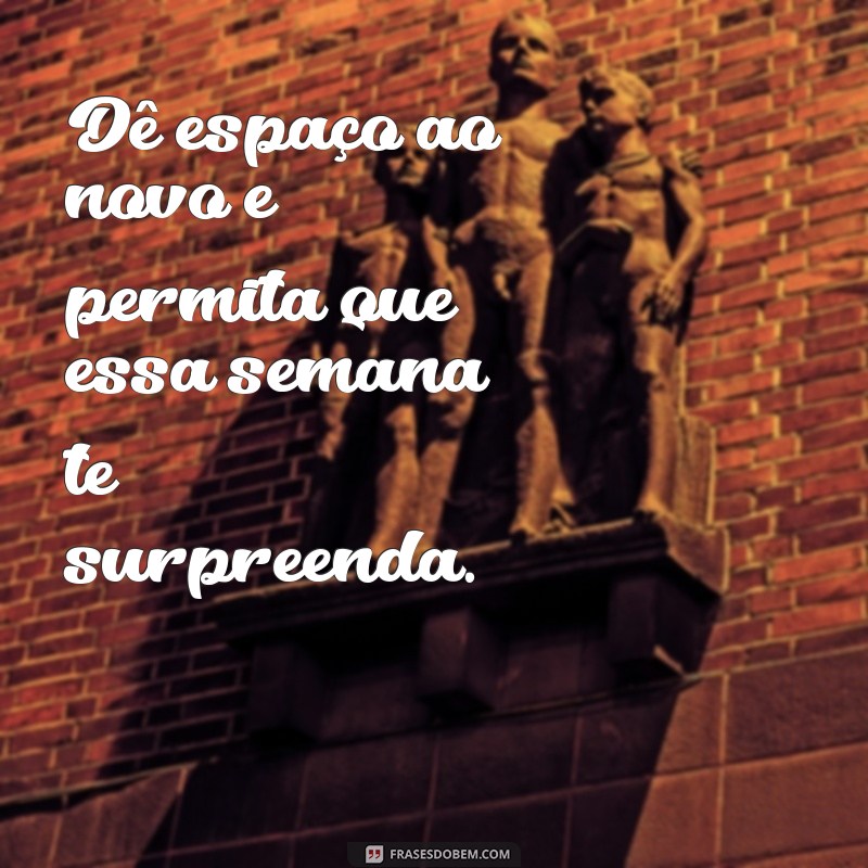 Frases Inspiradoras para Começar a Semana com Motivação 