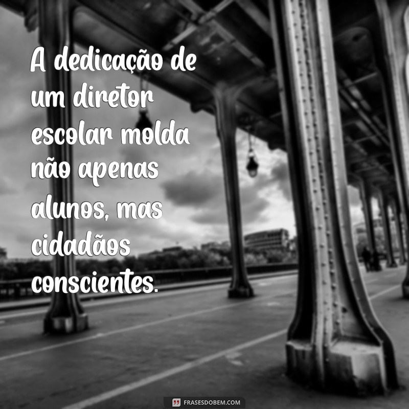 Frases Inspiradoras para Celebrar o Dia do Diretor Escolar 