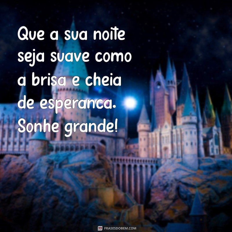 Desperte a Positividade: Mensagens Inspiradoras de Boa Noite para Acalmar sua Alma 