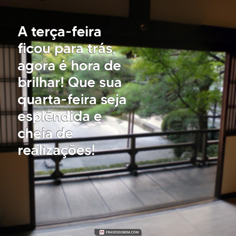 Mensagens Motivacionais de Bom Dia para Quarta-Feira: Inspire-se! 