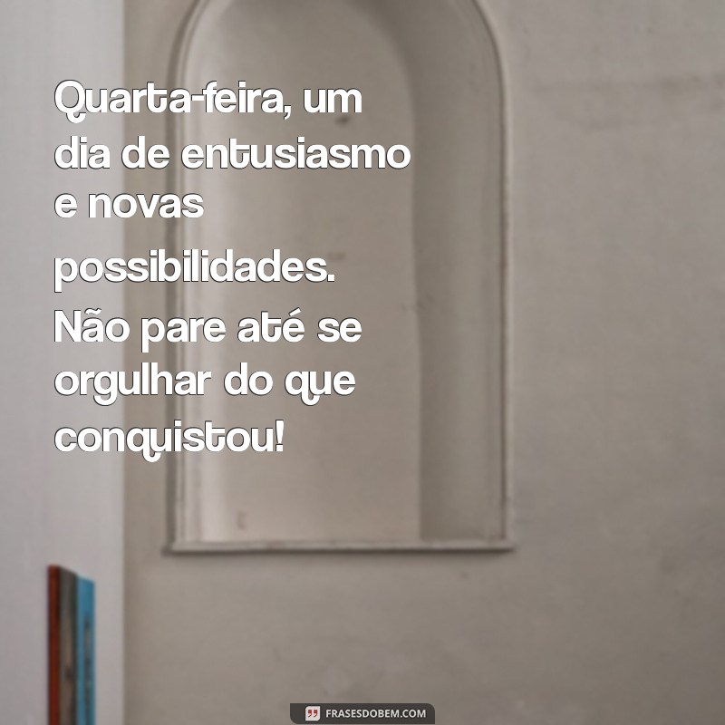 Mensagens Motivacionais de Bom Dia para Quarta-Feira: Inspire-se! 