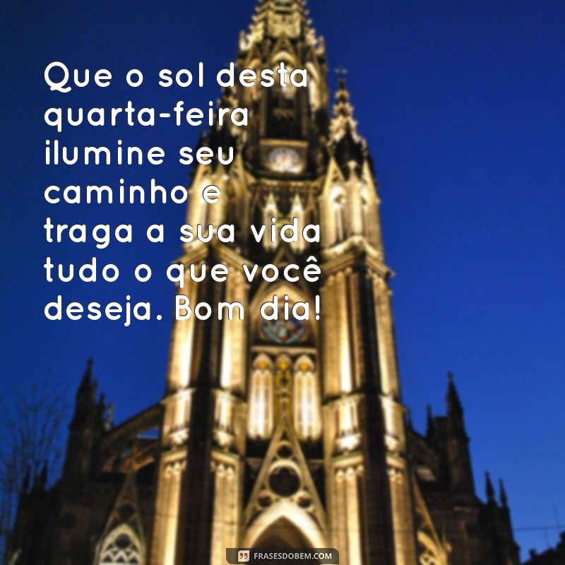 Mensagens Motivacionais de Bom Dia para Quarta-Feira: Inspire-se! 