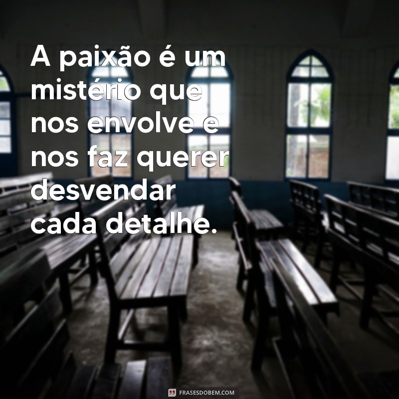 Frases Inspiradoras sobre Estar Apaixonado: Declare Seu Amor com Palavras 