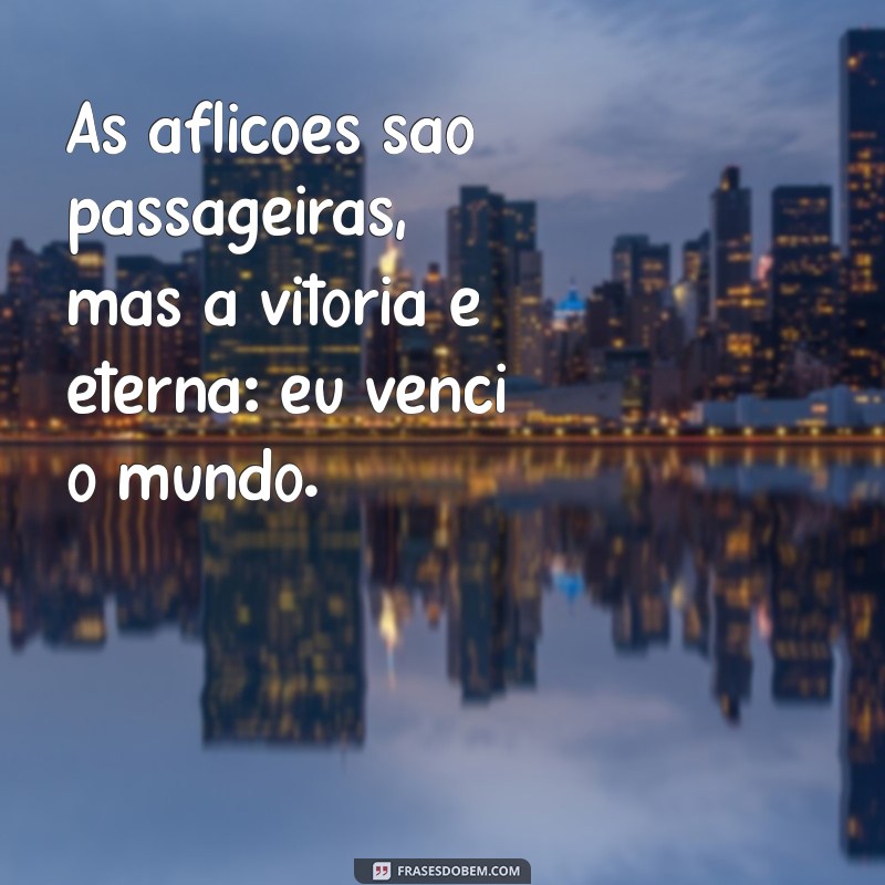 Superando Aflições: Como Encontrar Ânimo em Tempos Difíceis 