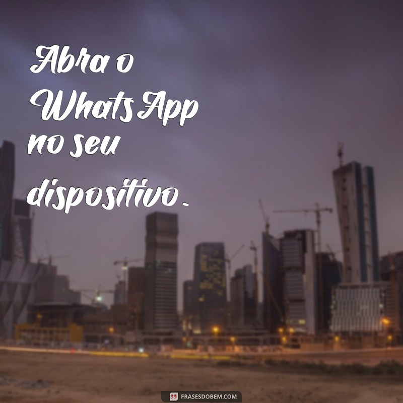 como colocar tradutor no whatsapp Abra o WhatsApp no seu dispositivo.