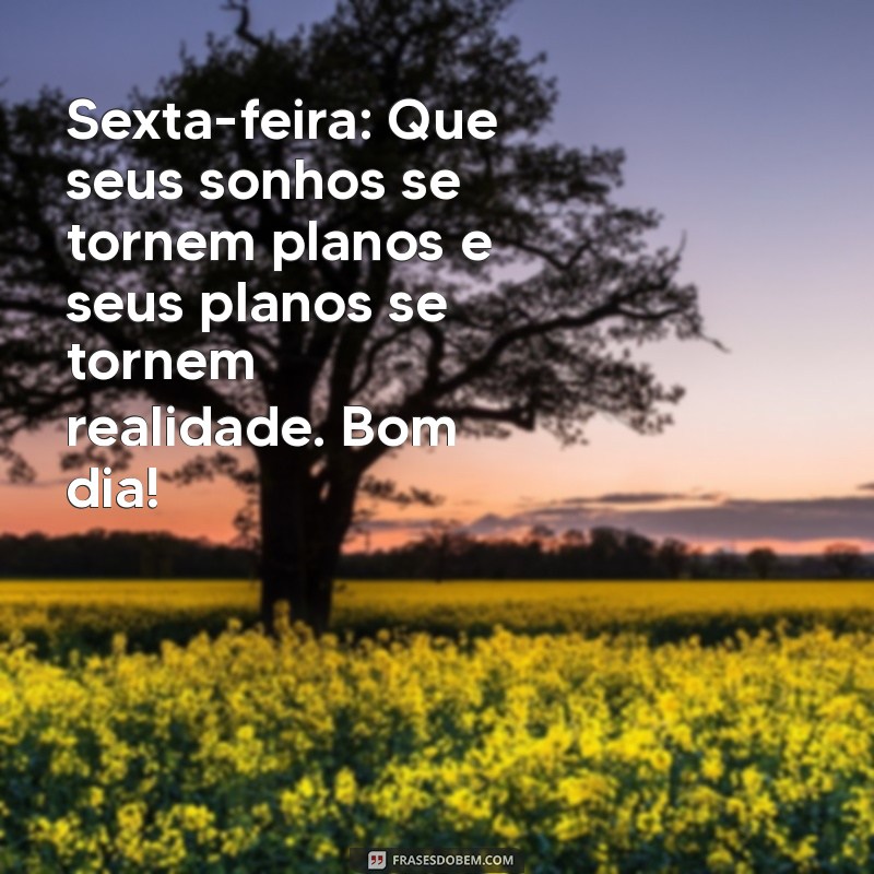 Mensagem de Bom Dia para Sexta-Feira: Inspire Seu Dia com Positividade 