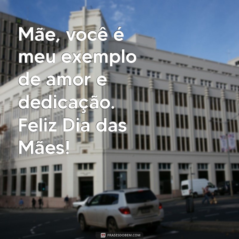 Feliz Dia das Mães: Mensagens e Frases Emocionantes para Celebrar Sua Mãe 