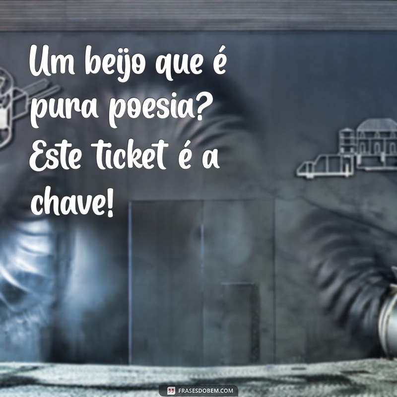 Ticket Vale Beijo: A Nova Tendência que Está Conquistando Corações 