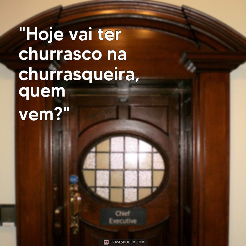 frases churrasco na churrasqueira 