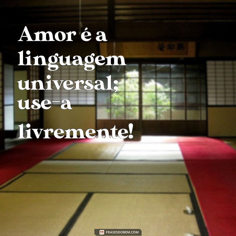 Frases Inspiradoras para Espalhar Amor e Positividade 