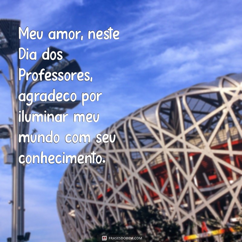 Mensagem Especial para o Dia dos Professores: Declare Seu Amor com Frases Inspiradoras 