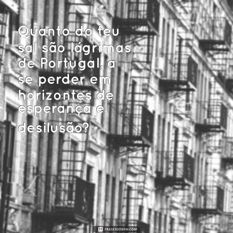 Descubra o Significado de Quanto do Teu Sal São Lágrimas de Portugal: Uma Reflexão sobre a Saudade 