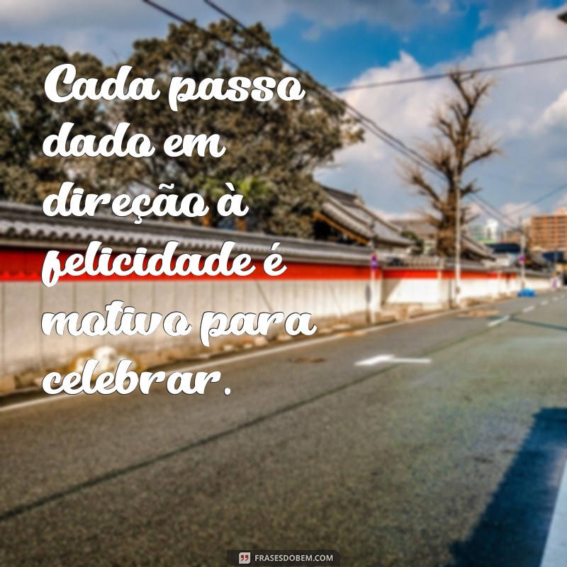 Frases Inspiradoras para Celebrar a Felicidade: Encontre Alegria nas Palavras 