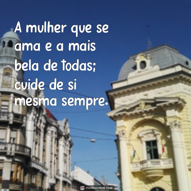 Frases Inspiradoras para Celebrar Mulheres Maravilhosas 