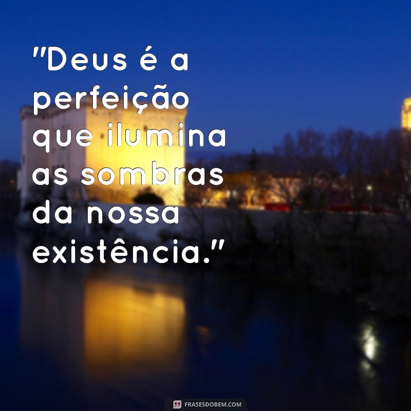 deus e suas perfeições frases 